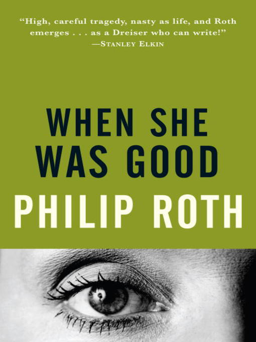 Title details for When She Was Good by Philip Roth - Wait list